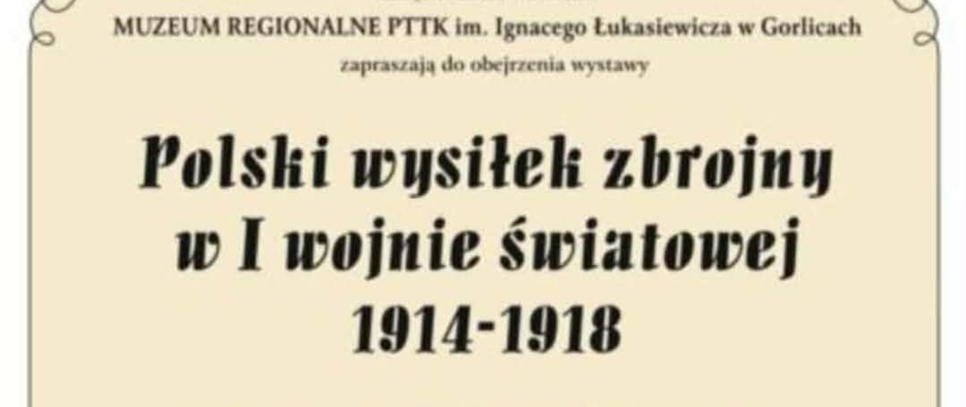 Plakat wystawy „Ku Niepodległej z bronią w ręku” w Muzum PTTK w Gorlicach