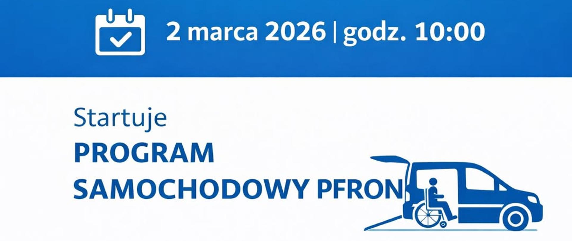 Startuje Program Samochodowy PFRON, 02.03.2026, godz. 10.00, wnioski przyjmujemy w SOW