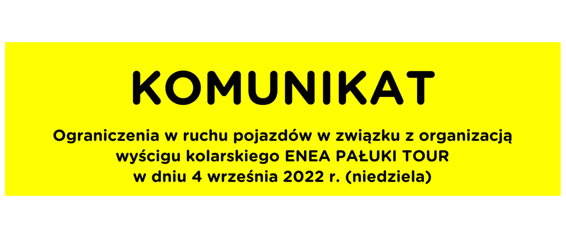 W związku z organizacją w dniu 4 września 2022 r. Ogólnopolskiego Wyścigu Kolarskiego Enea Pałuki Tour na terenie powiatu żnińskiego planowane są utrudnienia w ruchu pojazdów.