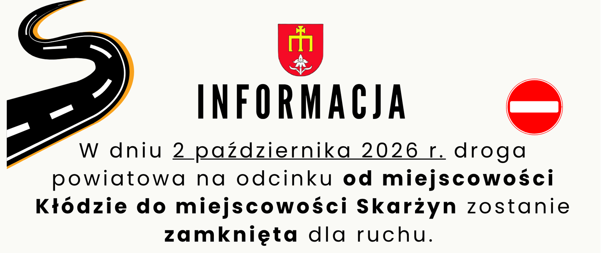 droga powiatowa na odcinku od miejscowości Kłódzie do miejscowości Skarżyn zostanie zamknięta dla ruchu.