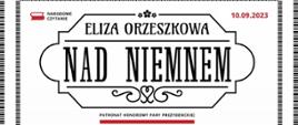 Logotyp narodowego czytania, data wydarzenia 10.09.2023, w centralnej części ramka, a w niej tekst "Eliza Orzeszkowa nad Niemnem". Poniżej tekst: "Patronat Honorowy Pary Prezydenckiej".