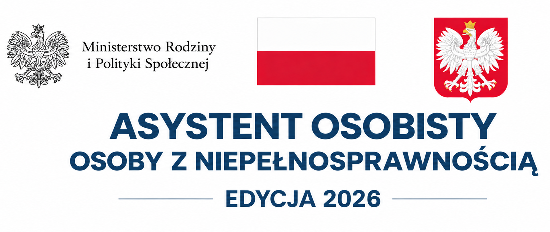 Grafika promująca Program „Asystent osobisty osoby z niepełnosprawnością” – edycja 2026. Na białym tle znajdują się symbole państwowe, flaga Polski oraz nazwa Programu z oznaczeniem „Edycja 2026”