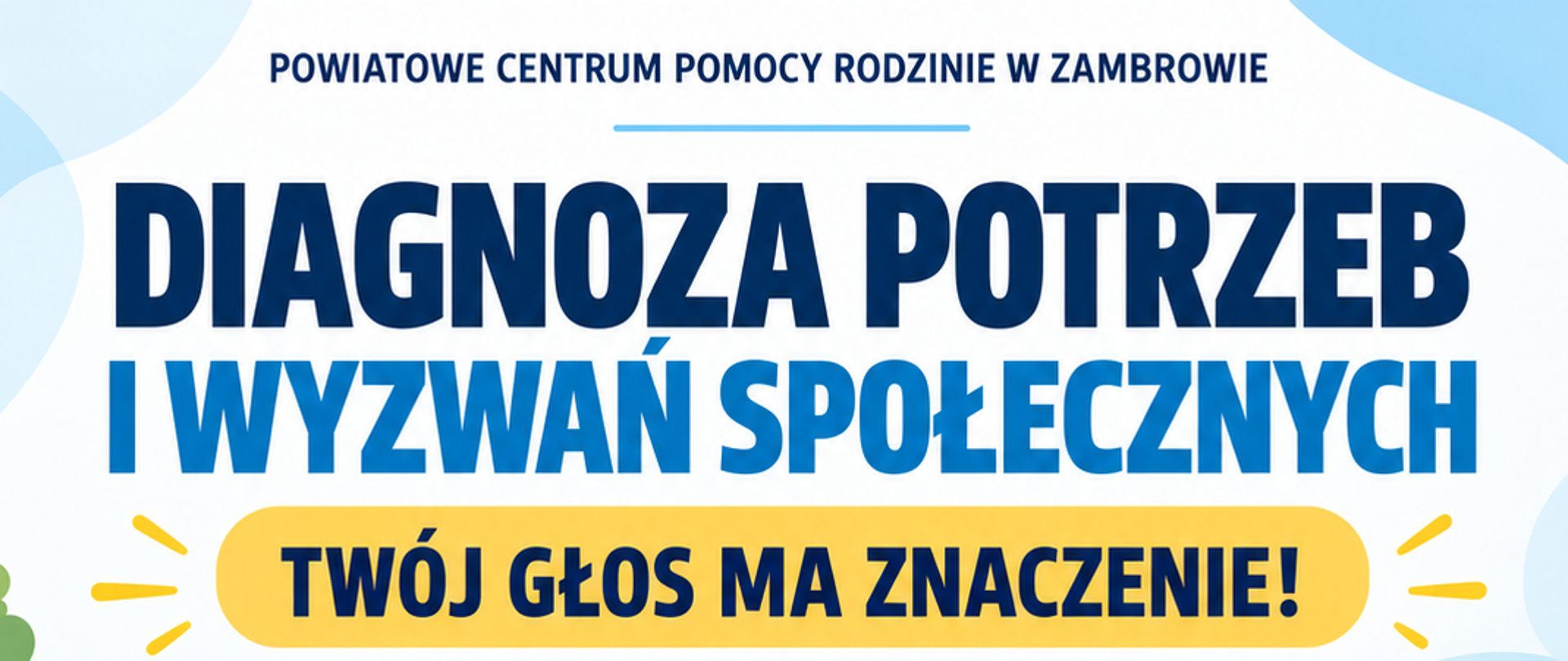 Plakat informacyjny Powiatowego Centrum Pomocy Rodzinie w Zambrowie zaprasza mieszkanki i mieszkańców powiatu do wzięcia udziału w badaniu pod hasłem „Diagnoza potrzeb i wyzwań społecznych”