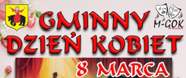 Gminny Dzień Kobiet 8 marca 2024 r. godz. 18.00. Sala teatralna M-GOK w Mordach, ul. Parkowa 9