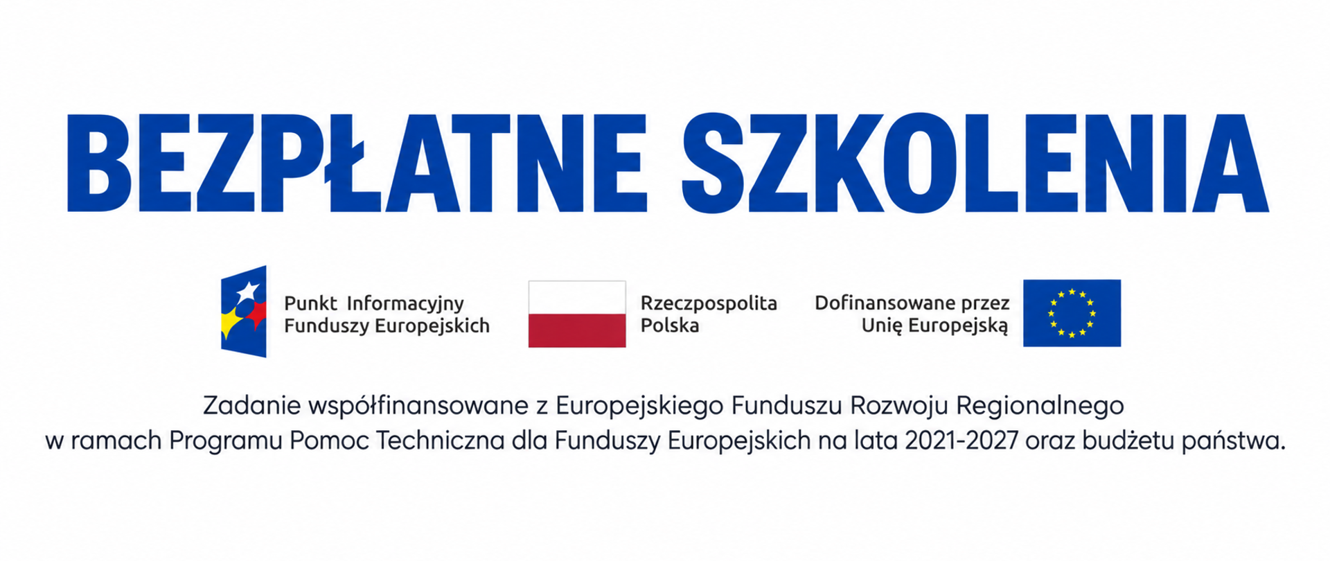 Grafika na białym tle z napisem „BEZPŁATNE SZKOLENIA”, logotypami Punktu Informacyjnego Funduszy Europejskich, Rzeczypospolitej Polskiej i Unii Europejskiej oraz informacją o współfinansowaniu zadania z Europejskiego Funduszu Rozwoju Regionalnego.