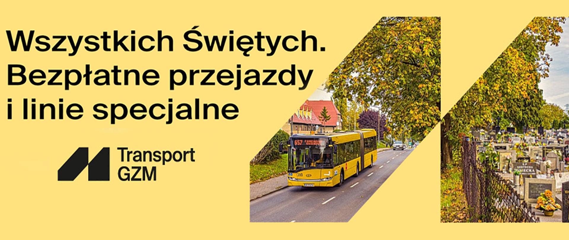 Baner informujący o bezpłatnych przejazdach GZM na Wszystkich Świętych. Zdjęcie autobusu obok zdjęcie cmentarza na żółtym tle.