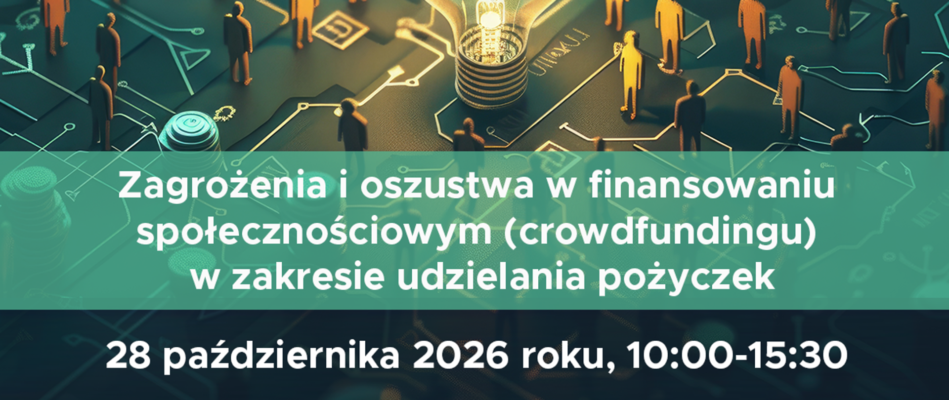 Grafika promująca wydarzenie „Zagrożenia i oszustwa w finansowaniu społecznościowym (crowdfundingu) w zakresie udzielania pożyczek”, które odbędzie się 28 października 2026 roku w godzinach 10:00–15:30. Tło przedstawia stylizowany obwód elektroniczny z symbolami finansów i postaciami ludzi.