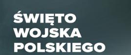 napis: Święto Wojska Polskiego