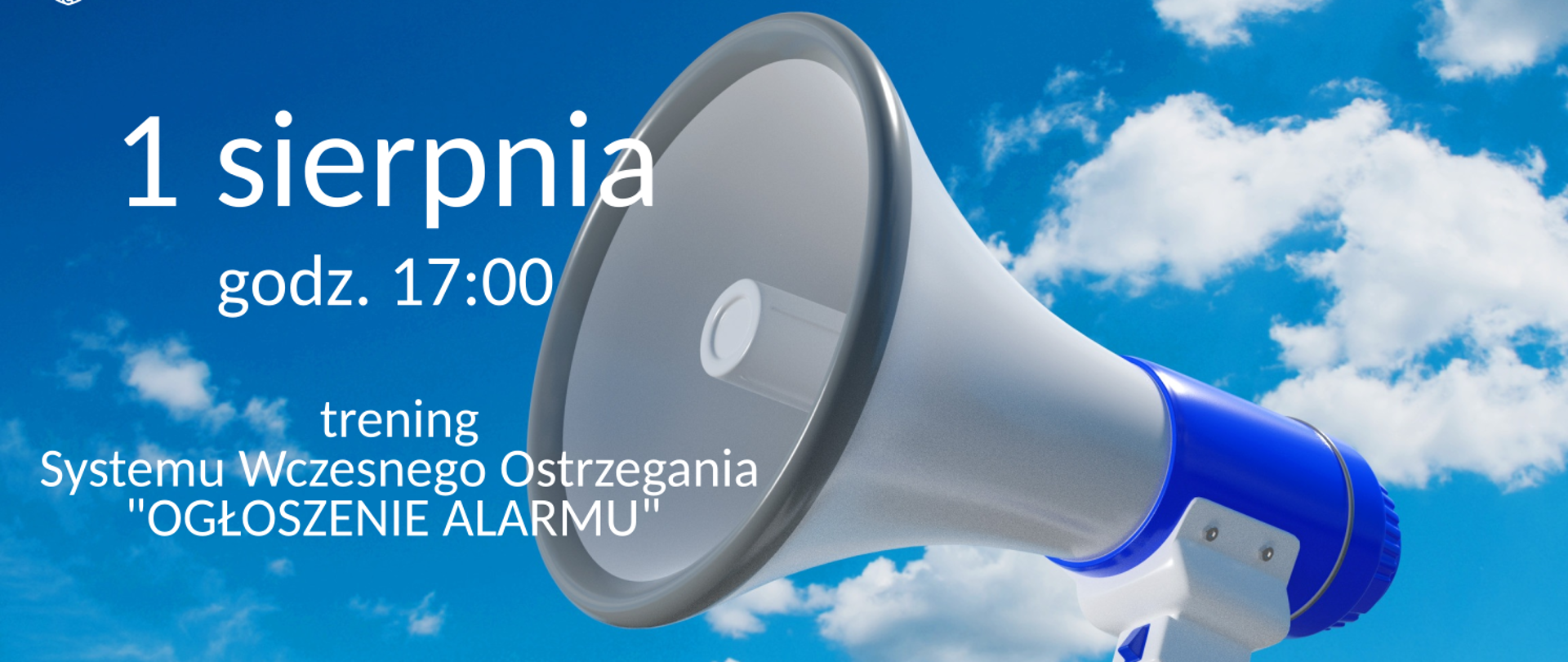 Syrena alarmowa na tle błękitnego nieba oraz napis 1 sierpnia godzina 17 trening systemu wczesnego ostrzegania " Ogłoszenie alarmu" i logo powiatu polkowickiego.
