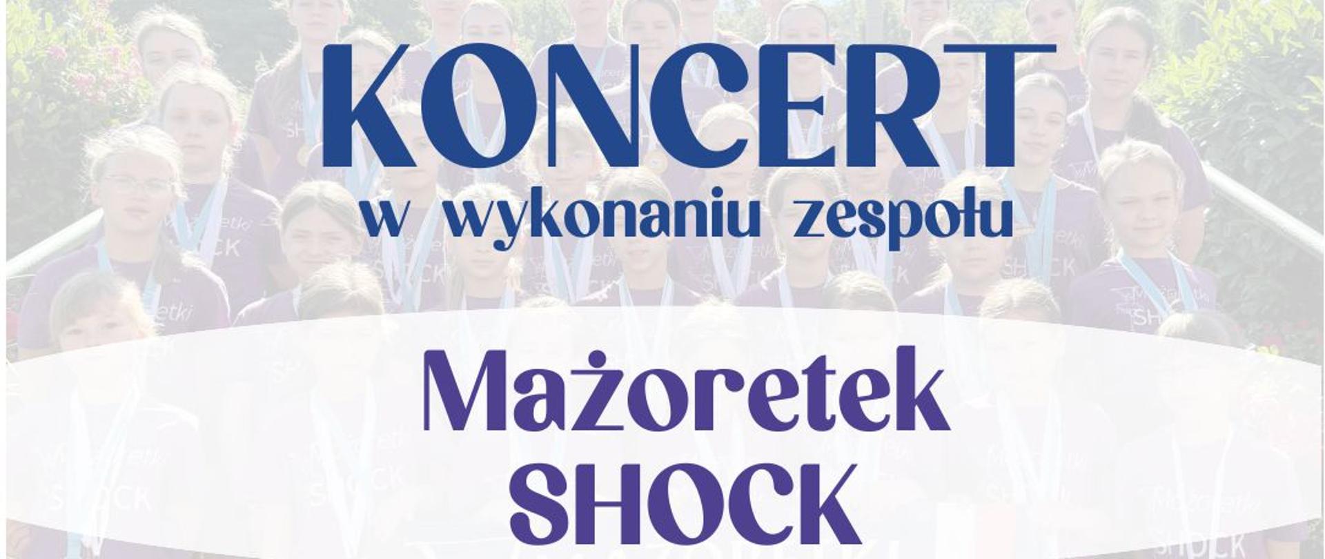 Taneczne opowieści - koncert w wykonaniu zespołu Mażoretek SHOCK. Napisy na tle zdjęcia mażoretek