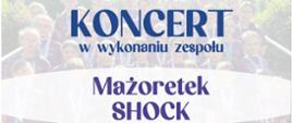 Taneczne opowieści - koncert w wykonaniu zespołu Mażoretek SHOCK. Napisy na tle zdjęcia mażoretek