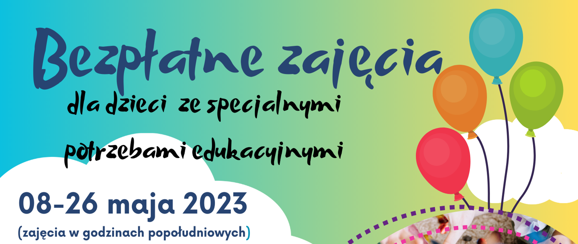 Na plakacie od góry znajduje się następująca treść: Bezpłatne zajęcia dla dzieci ze specjalnymi potrzebami edukacyjnymi; 08-26 maja 2023 (zajęcia w godzinach popołudniowych); Zespół Szkół nr 4 im. Ks. T. Kościuszki 23, 23-200 Kraśnik; zapisy od 19-28.04.2023 r.; Oferowane zajęcia: integracja sensoryczna, terapia w sali Snoezelen, metodą Ruchu Rozwijającego W. Sherborne, terapia ręki, stymulacja psycho – audio – lingwistyczna metodą A. Tomatisa, Trening Umiejętności Społecznych, terapia logopedyczna i terapia psychologiczna; Więcej informacji na naszym profilu FB oraz pod numerem tel. 81 825 28 82; Zapraszamy wszystkie dzieci.