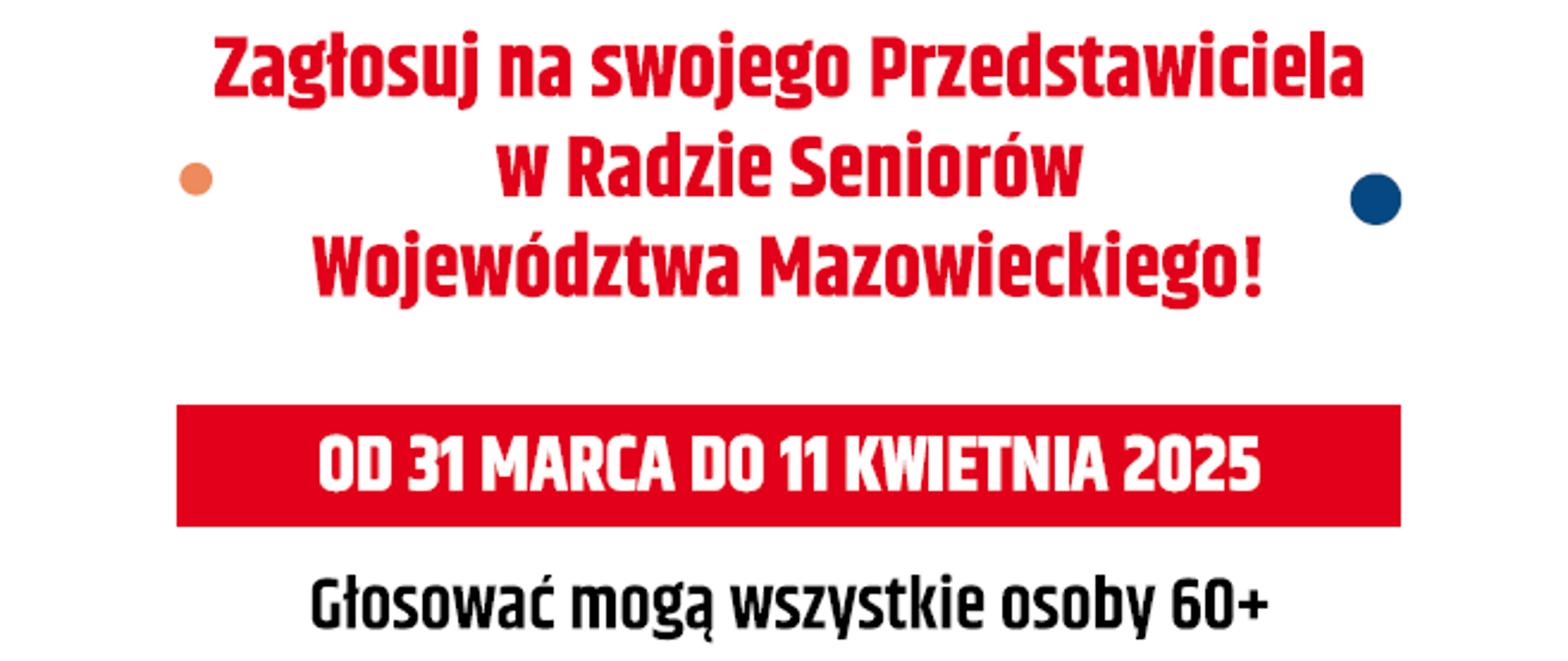 Głosowanie na swojego kandydata w Radzie Seniorów Województwa Mazowieckiego w dniach 31 marca do 11 kwietnia 2025r