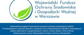 Ogólnopolski program finansowania usuwania wyrobów zawierających azbest. Przedsięwzięcia w zakresie zbierania, transportu oraz unieszkodliwiania odpadów zawierających azbest realizowane w gospodarstwach rolnych z terenu Miasta i Gminy Mordy
dofinansowano przez Wojewódzki Fundusz Ochrony Środowiska i Gospodarki Wodnej w Warszawie, w formie dotacji w kwocie 122.285,72 zł.