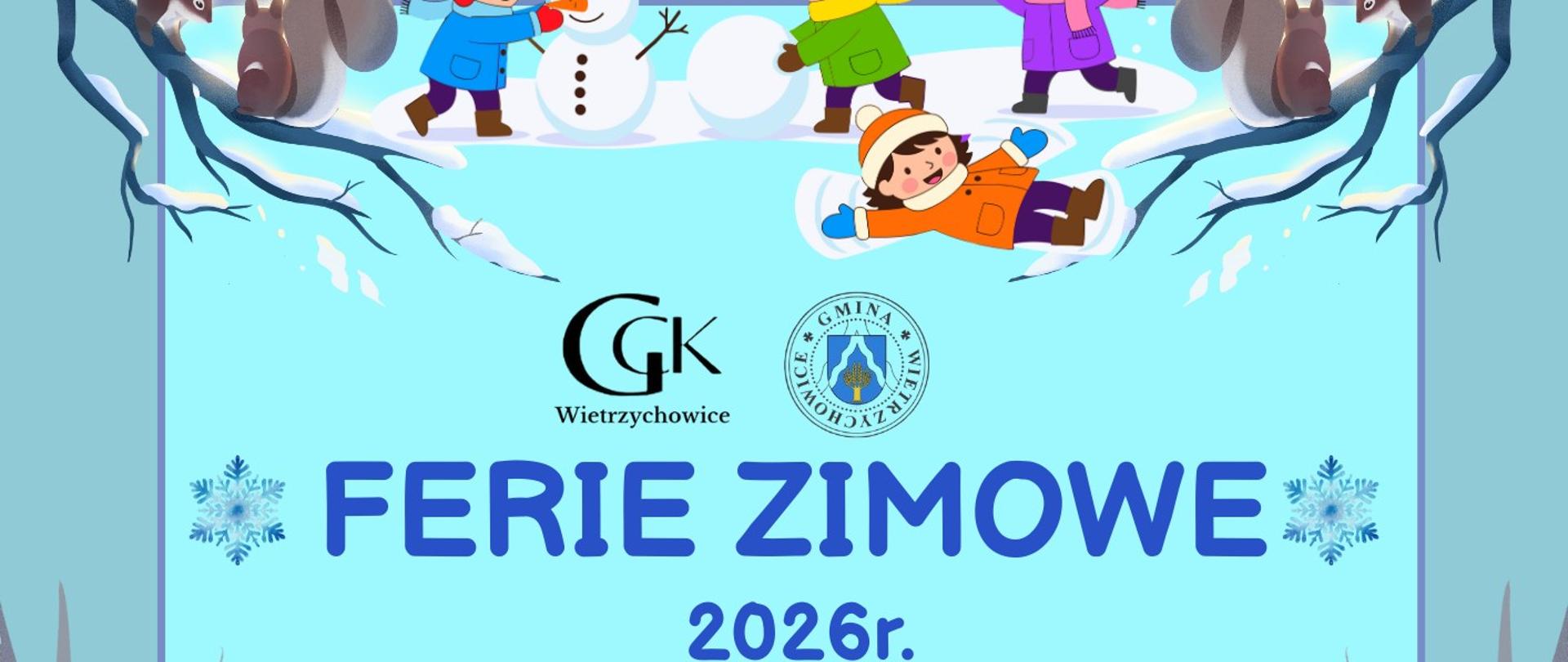 Plakat informujący o feriach zimowych 2026 w Gminnym Centrum Kultury w Wietrzychowicach. Termin: 2–6 lutego 2026, godz. 9:00–12:00. Na tle zimowego krajobrazu widać rysunkowe dzieci bawiące się na śniegu i łyżwach. W programie: zajęcia plastyczne, wokalno-aktorskie, projekcja filmu, język angielski na wesoło i karaoke