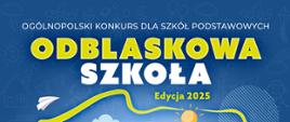 Plakat promujący ogólnopolski konkurs pn. „Odblaskowa Szkoła" 2025.