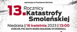 Plakat z zaproszeniem do udziału w uroczystości 13. rocznicy Katastrofy pod Smoleńskiem, które zaplanowano na dzień 16 kwietnia br. (niedziela) w Kraśniku.