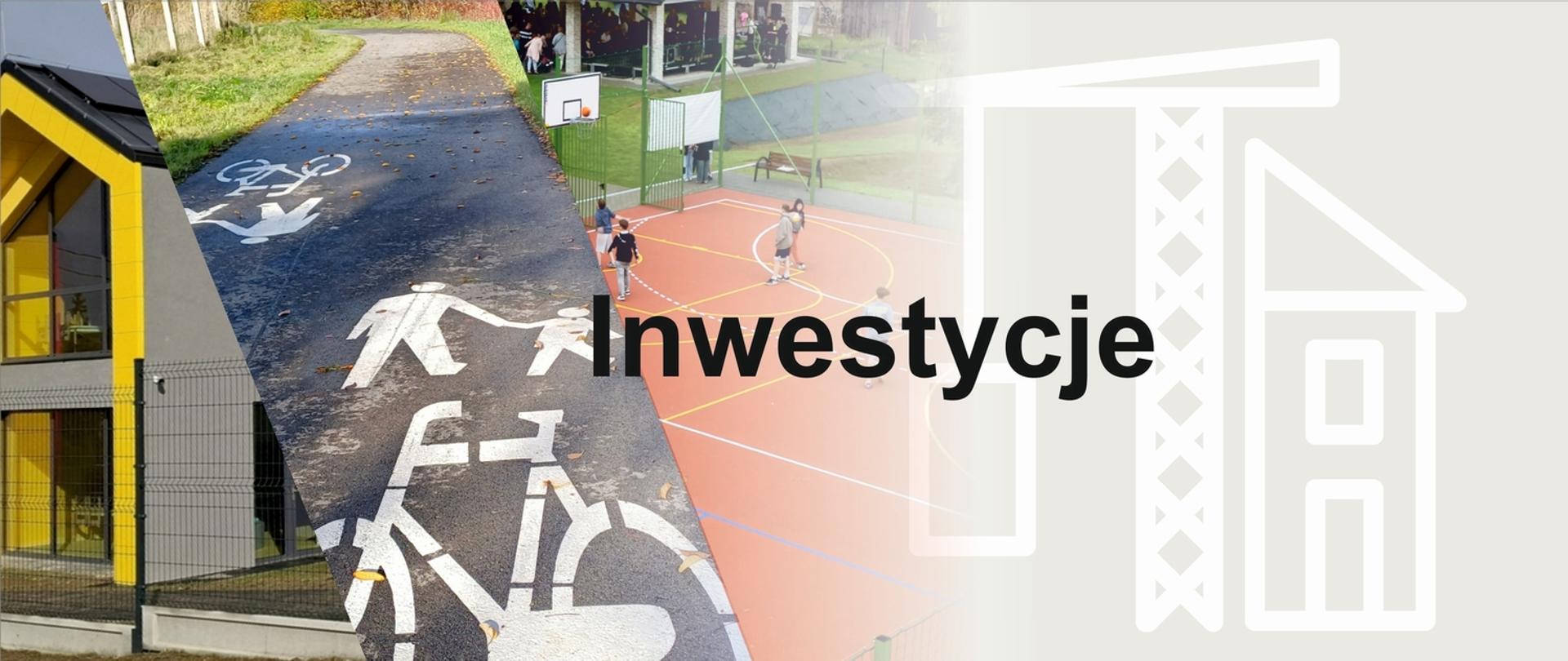 Grafika z napisem „Inwestycje”. Po lewej stronie zdjęcia widoczny nowoczesny budynek z żółtą elewacją, środkowa część przedstawia asfaltową ścieżkę pieszo-rowerową z białymi oznaczeniami, a po prawej stronie dzieci grające na wielofunkcyjnym boisku sportowym. W tle po prawej stronie znajduje się jasne tło z białą ikoną dźwigu i budynku.