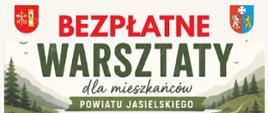 plakat - bezpłatne warsztaty dla mieszkańców Powiatu Jasielskiego