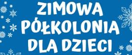 niebieskie tło białe litery zimowa półkolonia dla dzieci 