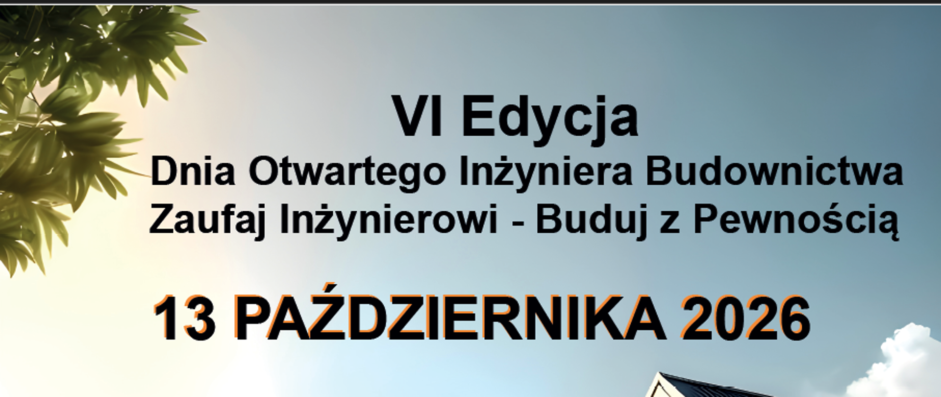 VI Edycja Dnia Otwartego Inżyniera Budownictwa - 13 Października od godz. 14 - 18