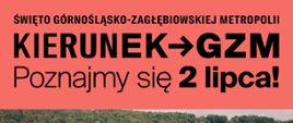 Czarny napis na czerwonym tle: Kierunek GZM poznajmy się 2 lipca