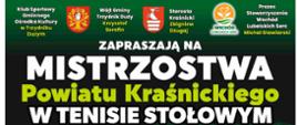 Na zielonym tle, od góry, znajduje się następująca treść: Klub Sportowy Gminnego Ośrodka Kultury w Trzydniku Dużym, Wójt Gminy Trzydnik Duży Krzysztof Serafin, Starosta Kraśnicki Zbigniew Dżugaj, Prezes Stowarzyszenia Wschód Lubelskich Serc Michał Stawiarski zapraszają na Mistrzostwa Powiatu Kraśnickiego w Tenisie Stołowym