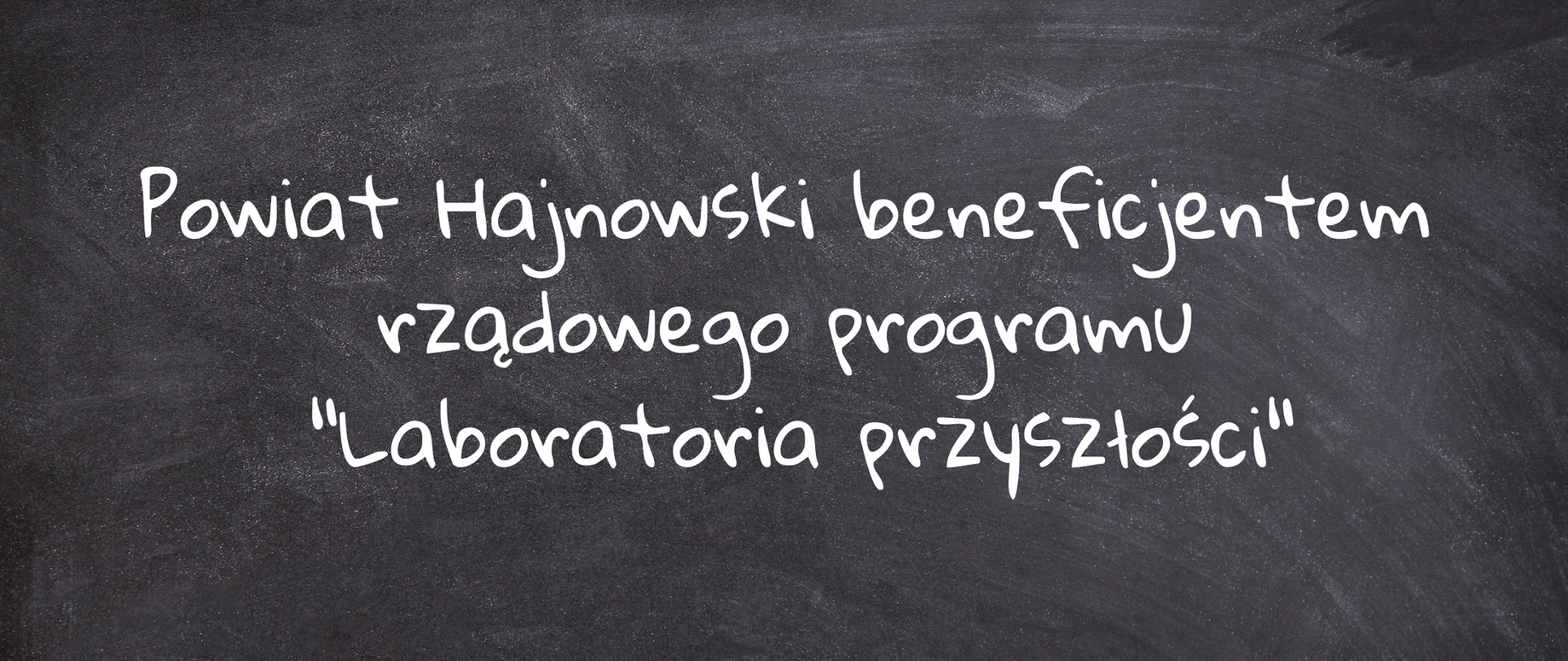 Powiat Hajnowski beneficjentem rządowego programu "Laboratoria przyszłości"