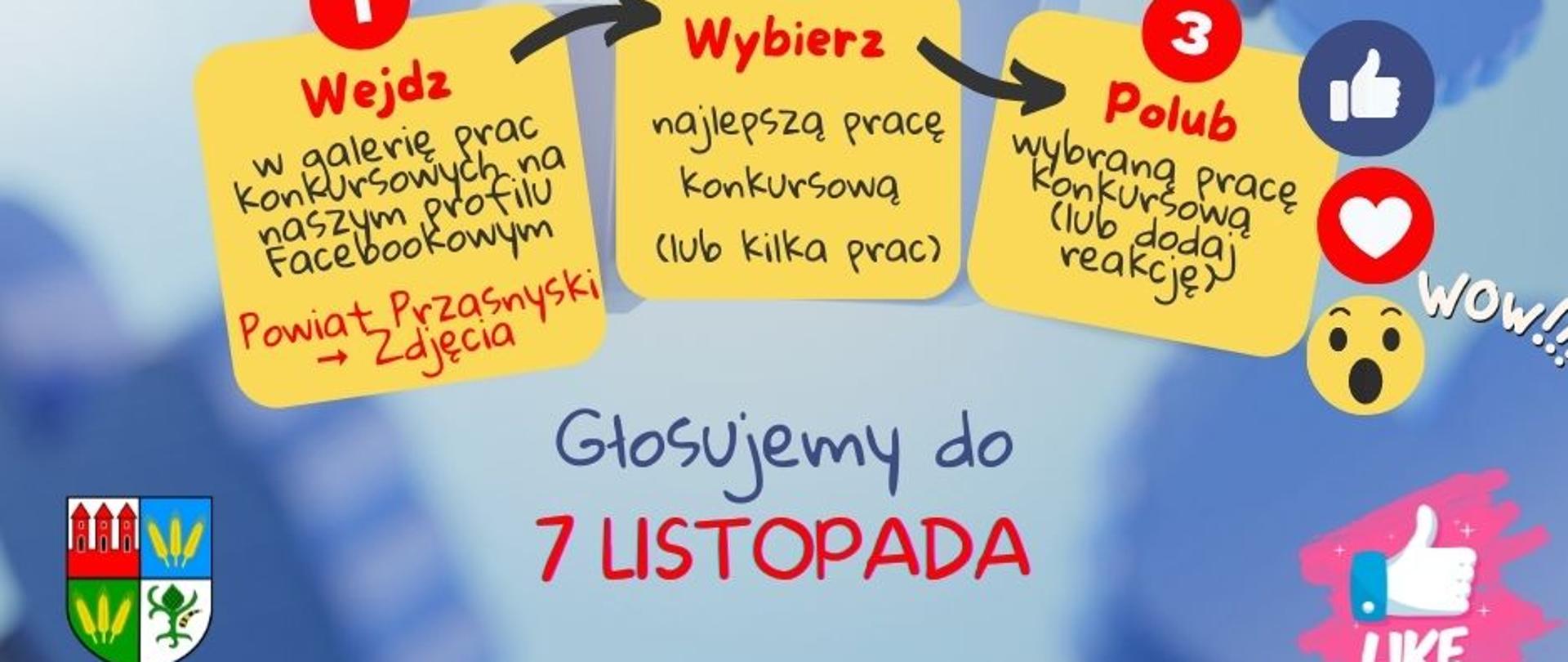 Grafika promująca konkurs "Moja Mała Ojczyzna". Treść grafiki: Głosowanie w konkursie "Moja Mała Ojczyzna"; 1 Wejdź w galerię prac konkursowych na naszym profilu facebookowym Powiat Przasnyski - Zdjęcia; 2 Wybierz najlepszą pracę konkursową (lub kilka prac); 3 Polub wybraną pracę konkursową (lub dodaj reakcję); Głosujemy do 7 listopada
