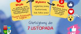 Grafika promująca konkurs "Moja Mała Ojczyzna". Treść grafiki: Głosowanie w konkursie "Moja Mała Ojczyzna"; 1 Wejdź w galerię prac konkursowych na naszym profilu facebookowym Powiat Przasnyski - Zdjęcia; 2 Wybierz najlepszą pracę konkursową (lub kilka prac); 3 Polub wybraną pracę konkursową (lub dodaj reakcję); Głosujemy do 7 listopada