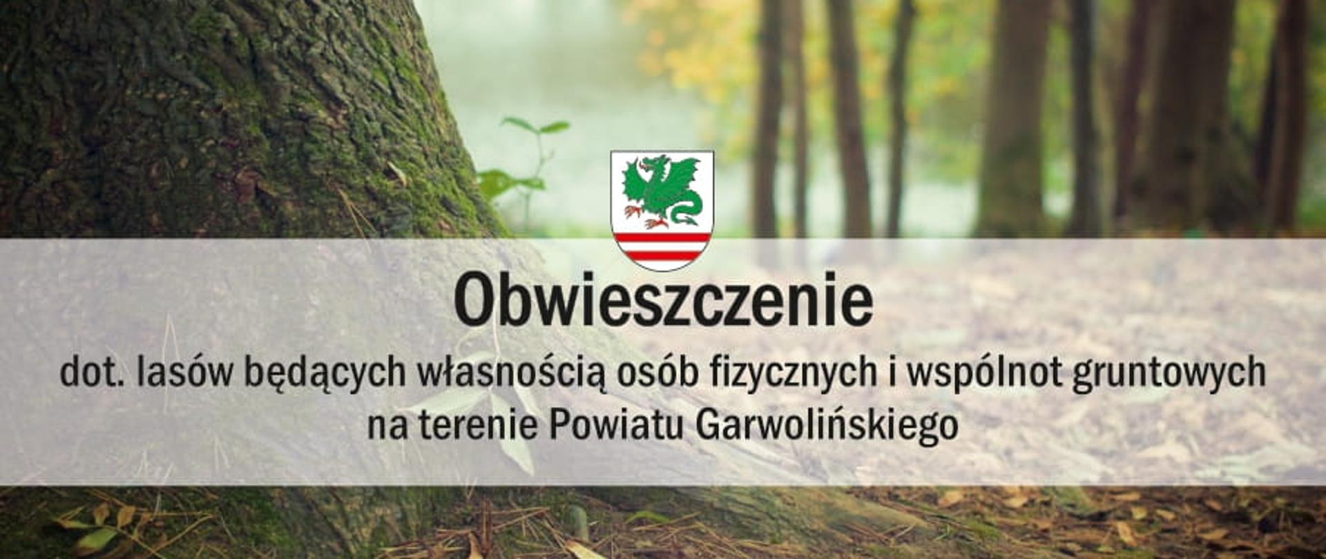Obwieszczenie dot. lasów będących własnością osób fizycznych i wspólnot gruntowych na terenie Powiatu Garwolińskiego 