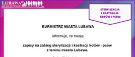Informacja w formie plakatu o trwających zapisach na zabieg sterylizacji i kastracji kotów i psów
z terenu miasta Lubawa
