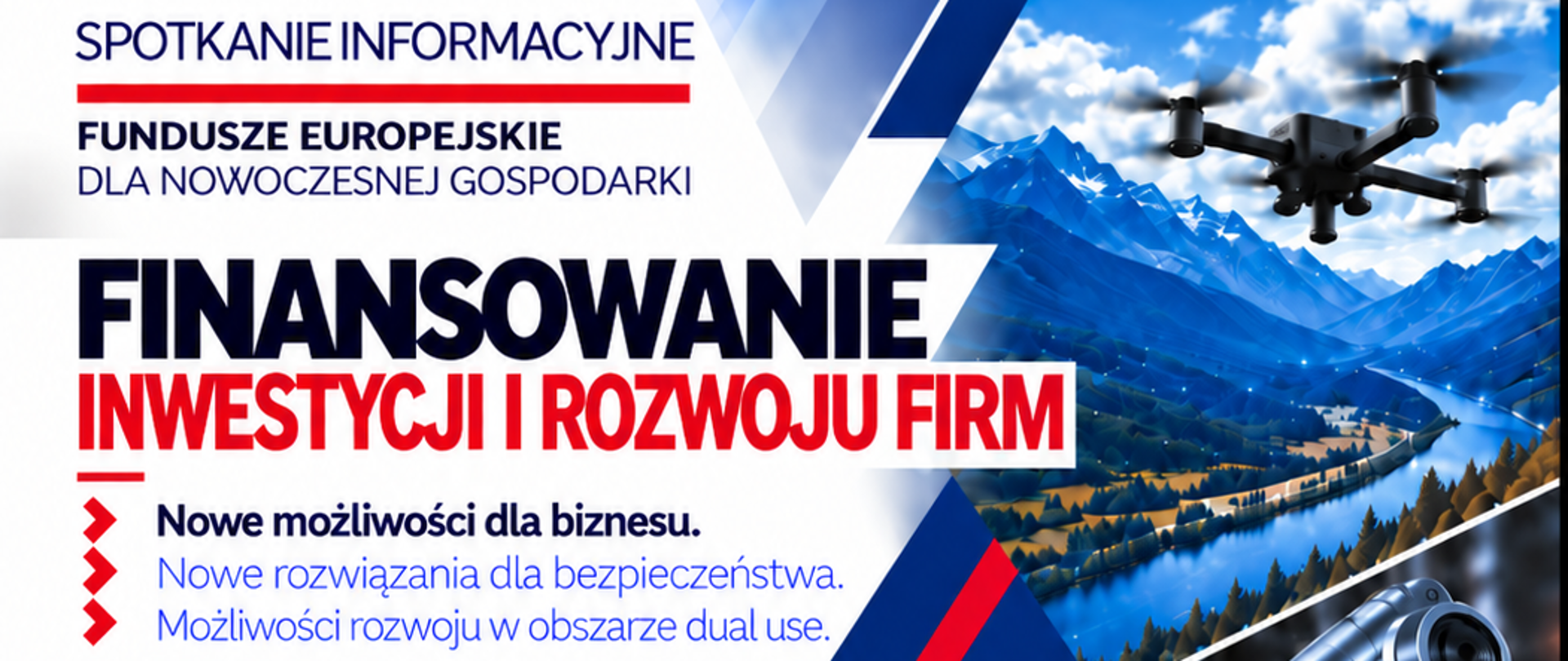 Plakat dot. spotkania z przedsiębiorcami. W górnym lewym rogu nazwa spotkania, po lewo ilustracja przedstawiająca dron latający nad górami i rzeką. W środkowej części plakatu data i miejsce wydarzenia. Poniżej program spotkania. W dolnej części na czerwonym tle sposób rejestracji, po prawo flaga Unii Europejskiej. Na dole plakatu logo organizatorów oraz patronatów honorowych wydarzenia.