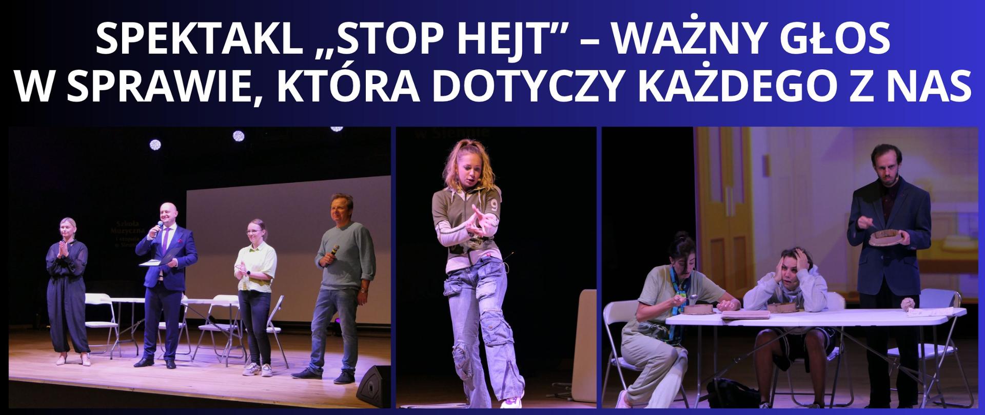 Granatowe tło z białym napisem "Spektakl „Stop Hejt” – ważny głos w sprawie, która dotyczy każdego z nas". Pod napisem trzy zdjęcia z wydarzenia przedstawiające władze powiatu w osobach: Starosta Lipski i Urzędujący Członek Zarządu Powiatu Lipskiego. Drugie i trzecie zdjęcie przedstawiają członków zespołu Teatru Austeria podczas spektaklu. 