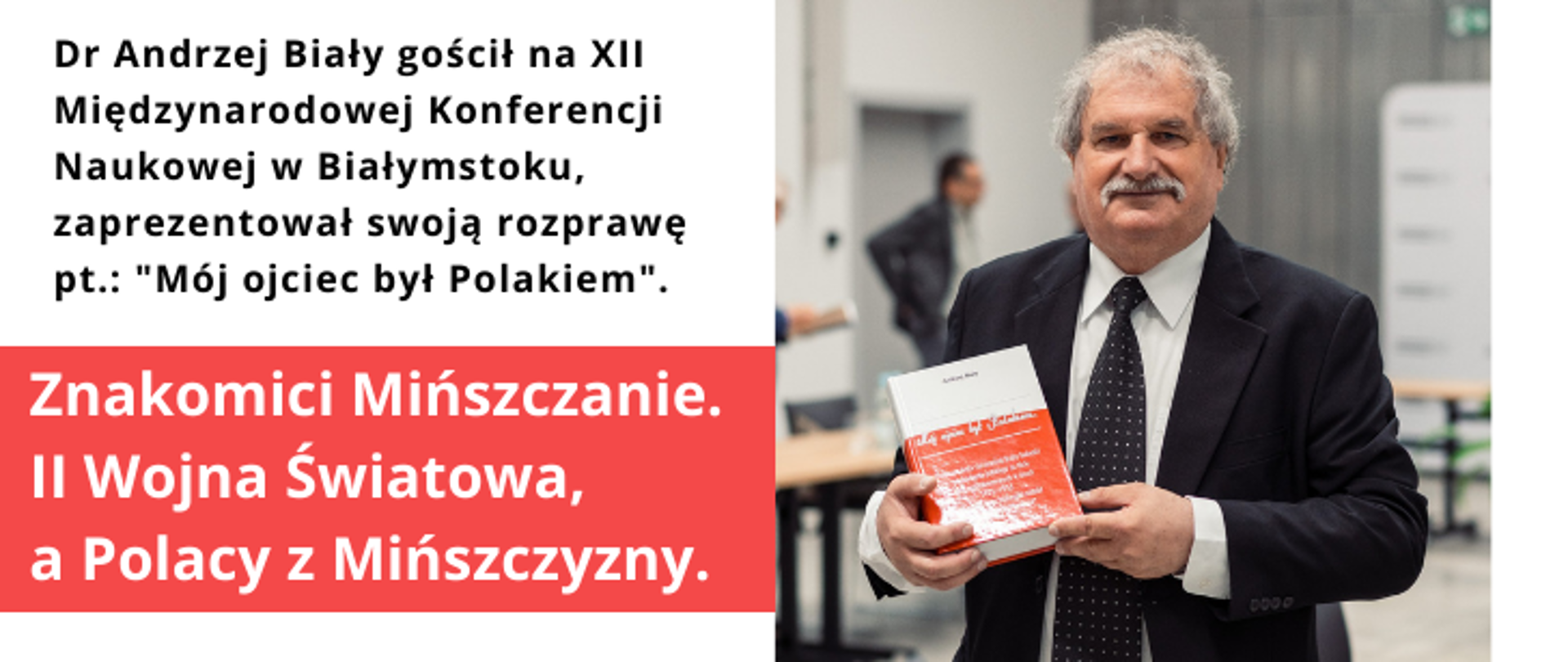 Grafika prezentuje postać doktora nauk humanistycznych Andrzeja Białego, trzymającego książkę swojego autorstwa "Mój ojciec był Polakiem".