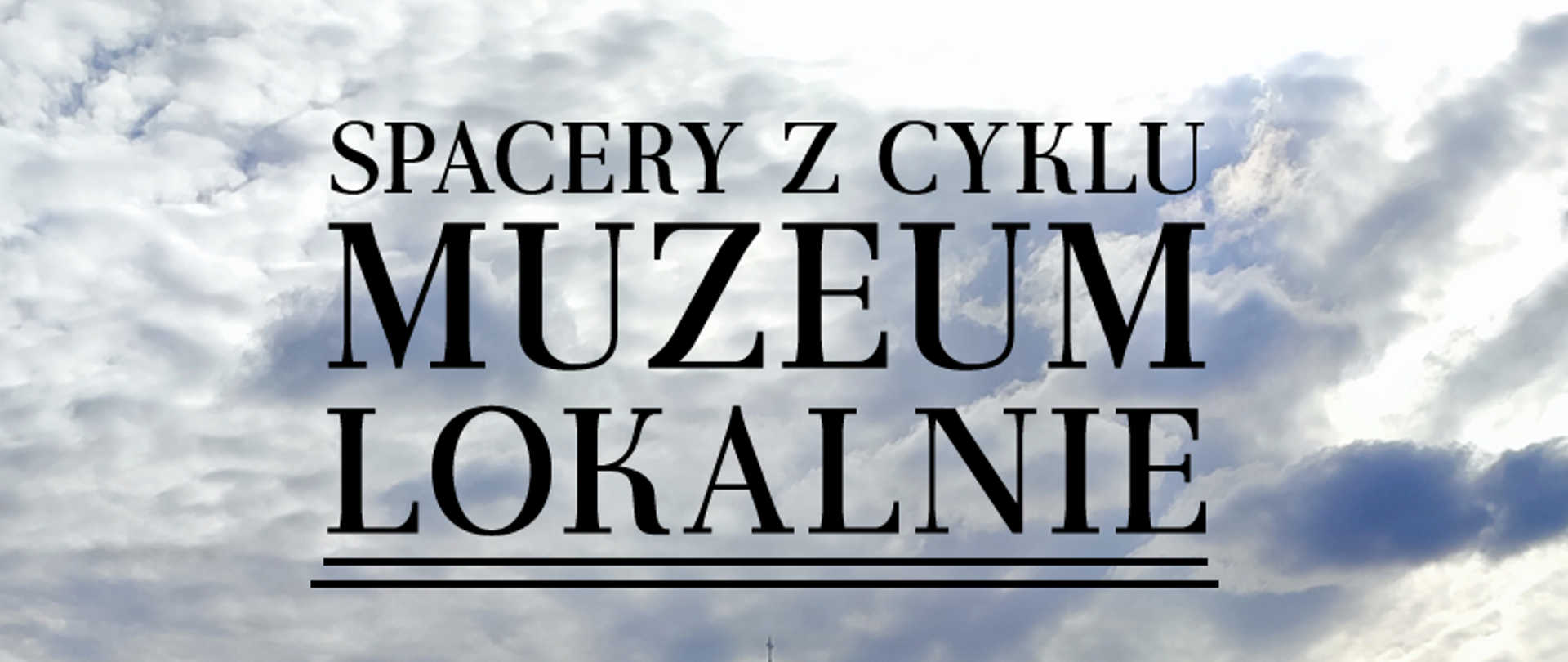 Nowa oferta spacerów edukacyjnych dla grup z cyklu "Muzeum Lokalnie" 