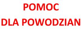białe tło czerwone litery pomoc dla powodzian 