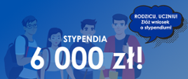 plakat Podlaskiego programu wsparcia stypendialnego uczniów szkół i placówek systemu oświaty prowadzących kształcenie ogólne, na obrazku w tle znajduje się młodzież w składzie czteroosobowym, na pierwszym planie obrazka widoczny jest tekst: "RODZICU, UCZNIU Złóż wniosek o stypendium!, STYPENDIA 6000 zł!, DLA KOGO? O stypendia mogą ubiegać się zdolni uczniowie szkół podstawowych i liceów, znajdujących się w trudnej sytuacji materialnej, w tym uczniowie z niepełnosprawnościami. Termin od 19 lutego do 30 kwietnia, Województwo Podlaskie realizuje projekt "Podlaski program wsparcia stypendialnego uczniów szkół i placówek systemu oświaty prowadzących kształcenie ogólne" współfinansowany ze środków Europejskiego Funduszu Społecznego Plus w ramach programu Fundusze Europejskie dla Podlaskiego 2021-2027. Szczegóły na: www.podlaskie.eu/edukacja. Na samym dole obrazka znajdują się kolorowe logotypu programu.