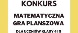 Konkurs Matematyczna gra planszowa dla uczniów klasy 4 i 5