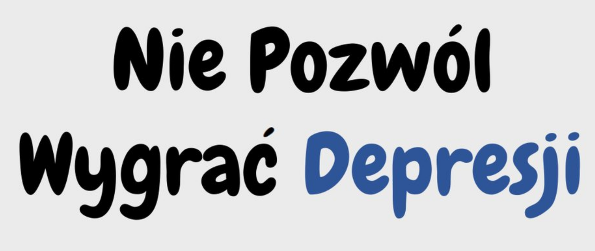 Nie pozwól wygrać depresji, treść w artykule.