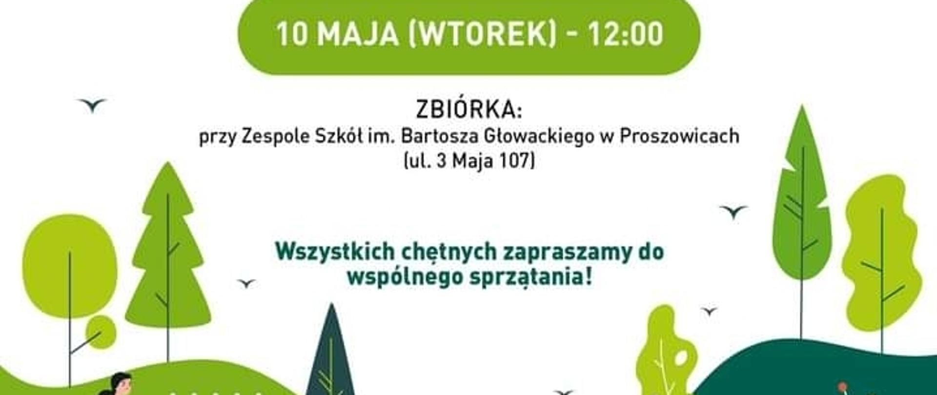 Plakat zawierający informację o akcji w Powiecie Proszowickim "Posprzątajmy Małopolskę na wiosnę". Posprzątaj z nami Małopolskę 10 maja godzina 12.00, zbiórka przy Zespole Szkół im. Bartosza Głowackiego, ul. 3 Maja 107, 32-100 Proszowice. Wszystkich chętnych zapraszamy do wspólnego sprzątania.