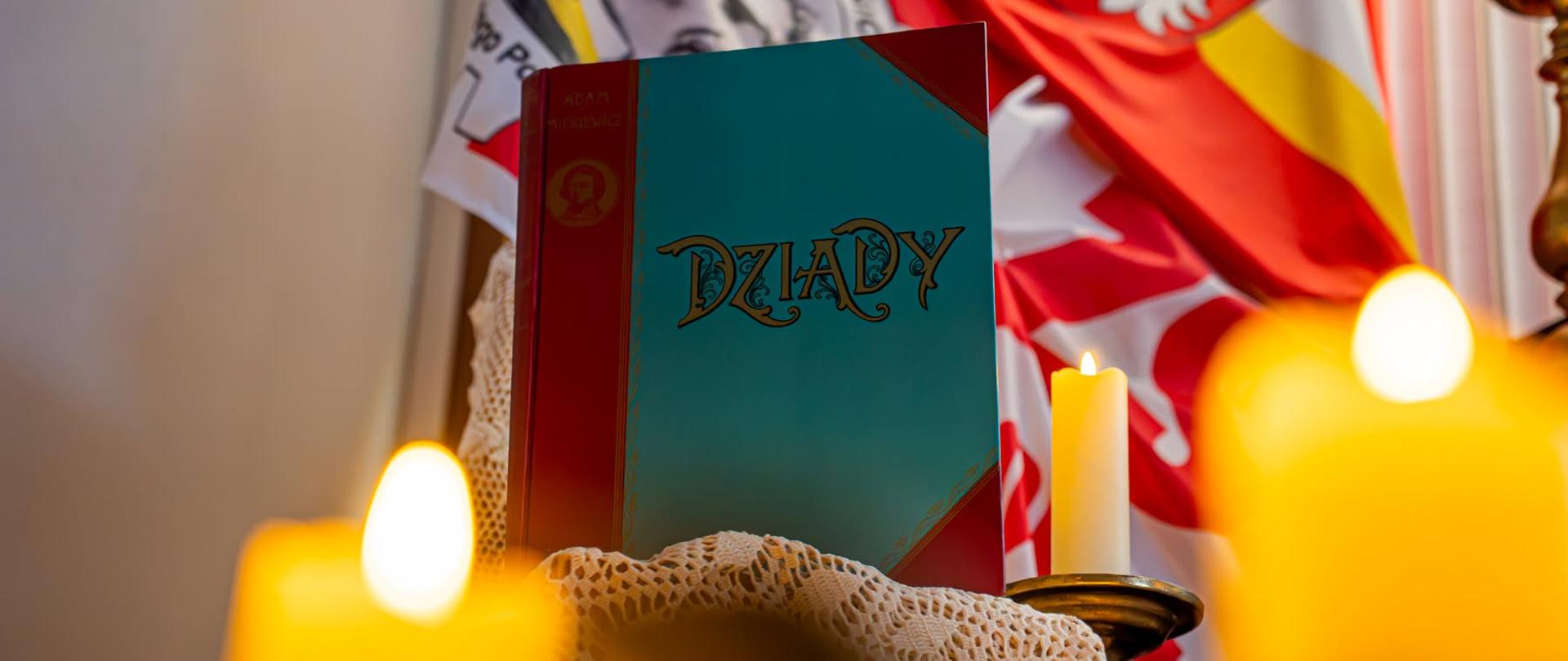 – „Dziady” Adama Mickiewicza.