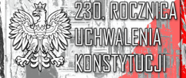 230 rocznica uchwalenia Konstytucji 3 maja. Zapraszamy na widowisko słowno - muzyczne upamiętniające rocznicę Konstytucji 3 Maja on-line.3 maja 2021 roku godzina 13.00.