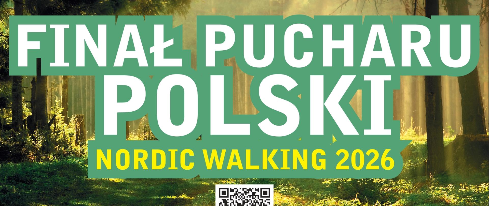 Plakat Pucharu Polski Nordic Walking - pod grafiką lasu umieszczono logotypy organizatorów, partnerów i sponsorów. W centrum plakatu nazwa wydarzenia i termin