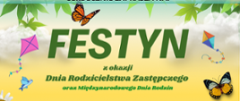 Plakat - Festyn z okazji Dnia Rodzicielstwa Zastępczego oraz Międzynarodowego Dnia Rodzin