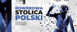 grafika w kolorach granatowo szarych z lewej strony napis rowerowa stolica polski 2025 z prawej strony grafika rowerzysty w kasku 