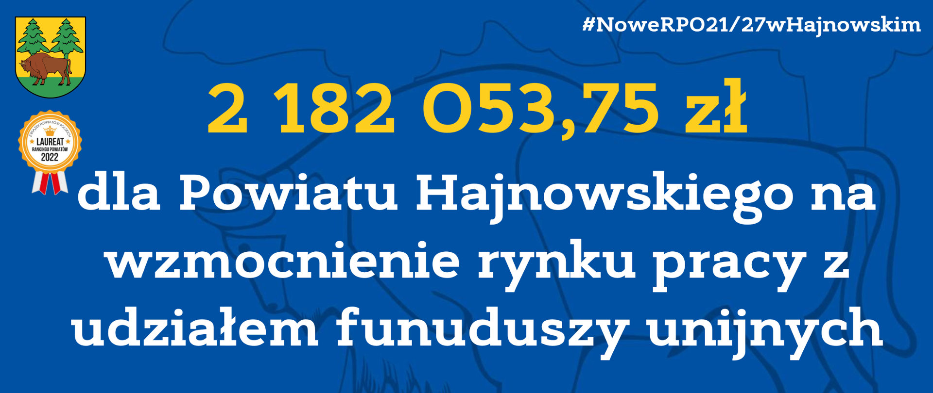 2 182 053,75 zł dla Powiatu Hajnowskiego na wzmocnienie rynku pracy z udziałem funduszy
unijnych