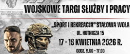 Zdjęcie przedstawia dwóch mężczyzn po lewej stronie w wojskowych ubraniach, na środku napis informujący o wojskowych targach służby i pracy, na dole loga sponsorów