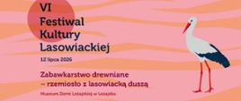 Plakat promujący VI Festiwal Kultury Lasowiackiej, różowe tło po prawej stronie bocian 