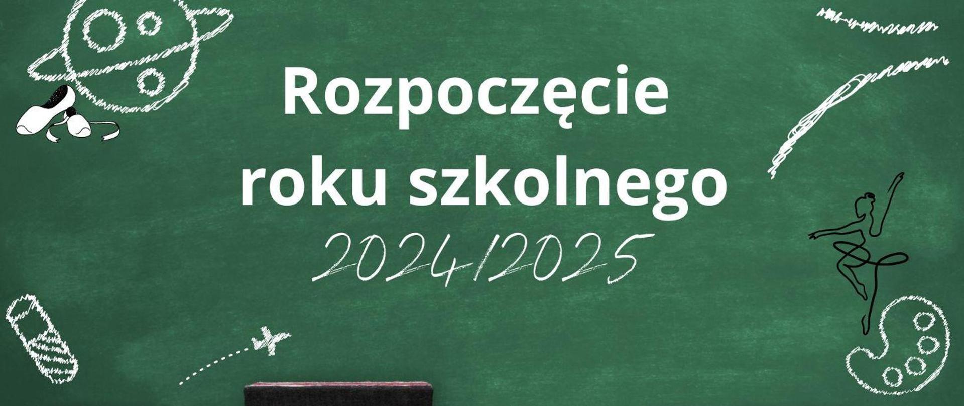 Grafika przedstawia na zielonym tle biały napis Rozpoczęcie roku szkolnego 2024/2025